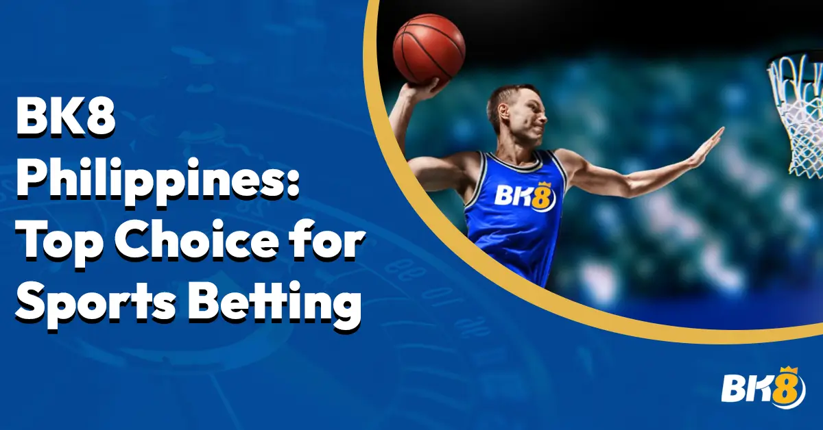 BK8 Philippines Top Choice Sports Betting