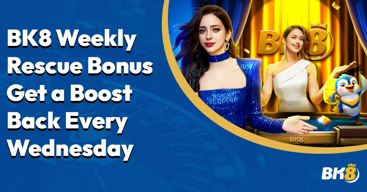 BK8 Weekly Rescue Bonus